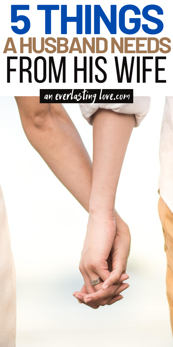 What a Husband Needs From His Wife 5 Essential Things An Everlasting