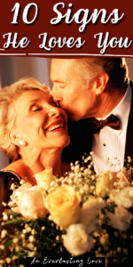 10 Signs He Loves You + How to Deal if He Doesn't An Everlasting Love